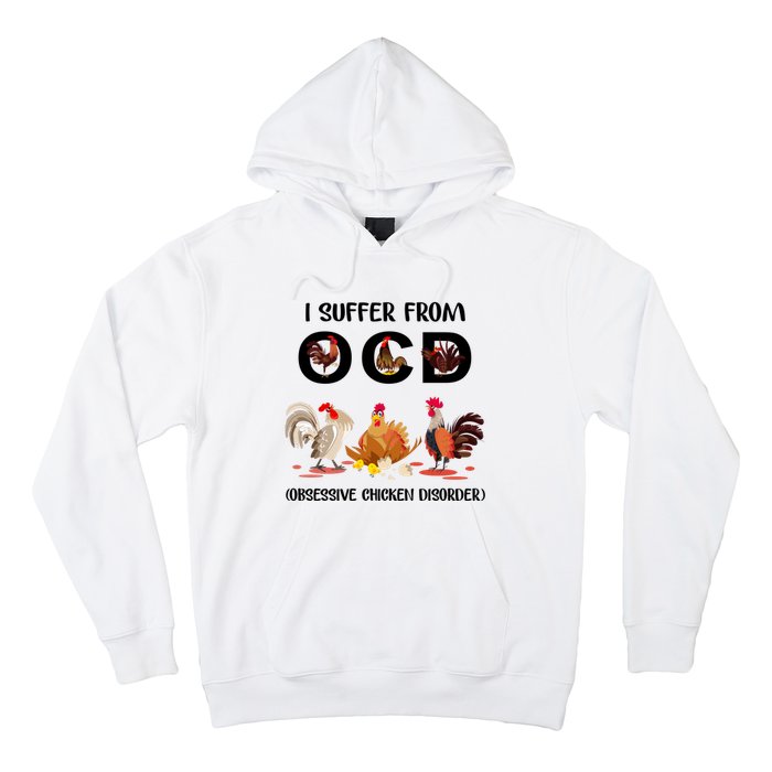 I Suffer From OCD Obsessive Chicken Disorder Hoodie