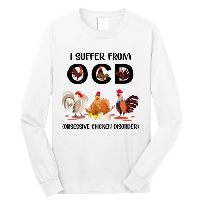 I Suffer From OCD Obsessive Chicken Disorder Long Sleeve Shirt