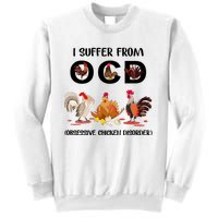 I Suffer From OCD Obsessive Chicken Disorder Sweatshirt