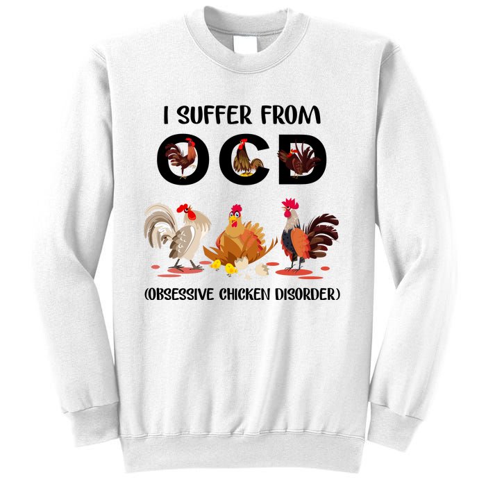 I Suffer From OCD Obsessive Chicken Disorder Sweatshirt