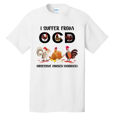 I Suffer From OCD Obsessive Chicken Disorder Tall T-Shirt