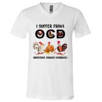 I Suffer From OCD Obsessive Chicken Disorder V-Neck T-Shirt