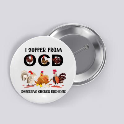 I Suffer From OCD Obsessive Chicken Disorder Button