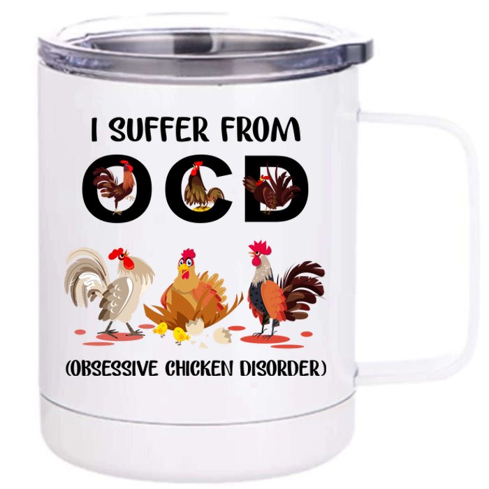 I Suffer From OCD Obsessive Chicken Disorder 12 oz Stainless Steel Tumbler Cup