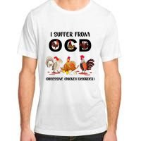 I Suffer From OCD Obsessive Chicken Disorder Adult ChromaSoft Performance T-Shirt