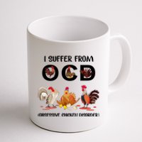 I Suffer From OCD Obsessive Chicken Disorder Coffee Mug