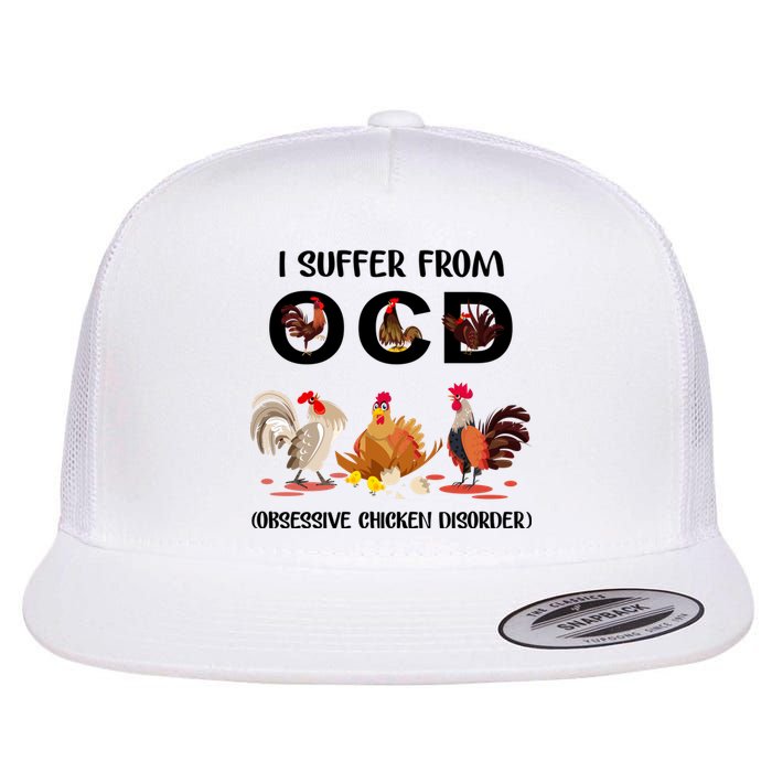 I Suffer From OCD Obsessive Chicken Disorder Flat Bill Trucker Hat