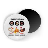 I Suffer From OCD Obsessive Chicken Disorder Magnet