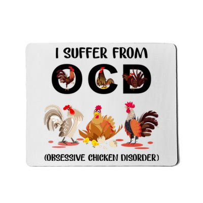 I Suffer From OCD Obsessive Chicken Disorder Mousepad