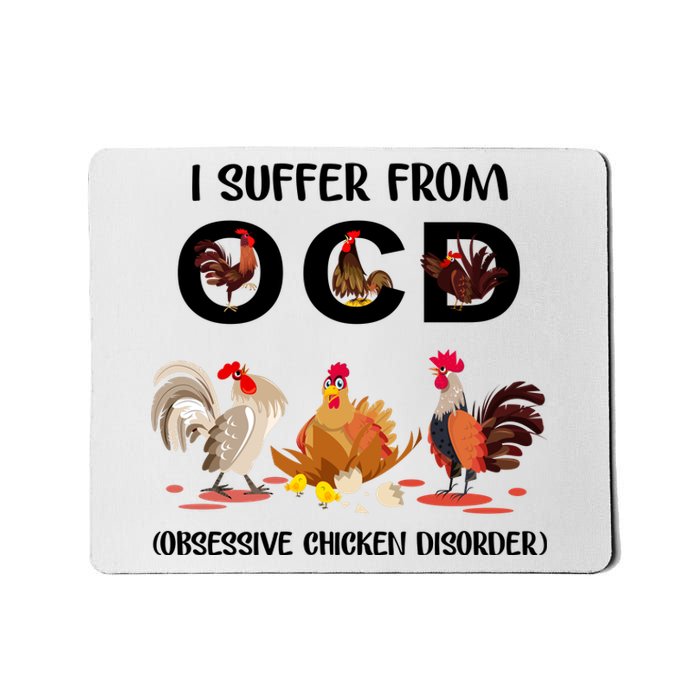 I Suffer From OCD Obsessive Chicken Disorder Mousepad