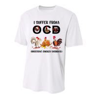 I Suffer From OCD Obsessive Chicken Disorder Performance Sprint T-Shirt