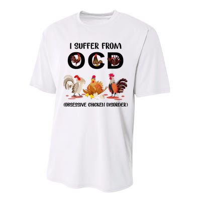 I Suffer From OCD Obsessive Chicken Disorder Performance Sprint T-Shirt