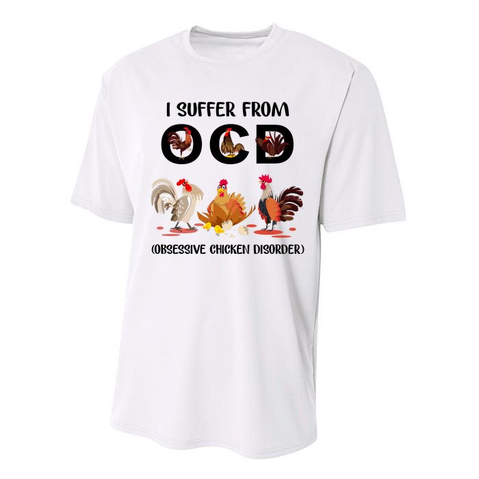 I Suffer From OCD Obsessive Chicken Disorder Performance Sprint T-Shirt