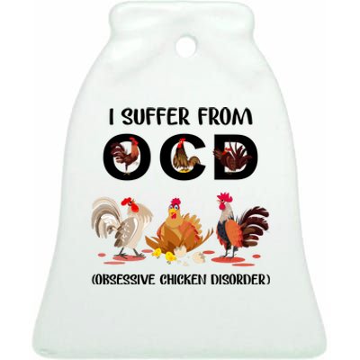 I Suffer From OCD Obsessive Chicken Disorder Ceramic Bell Ornament