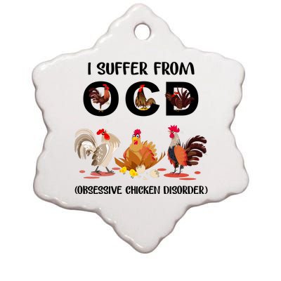 I Suffer From OCD Obsessive Chicken Disorder Ceramic Star Ornament