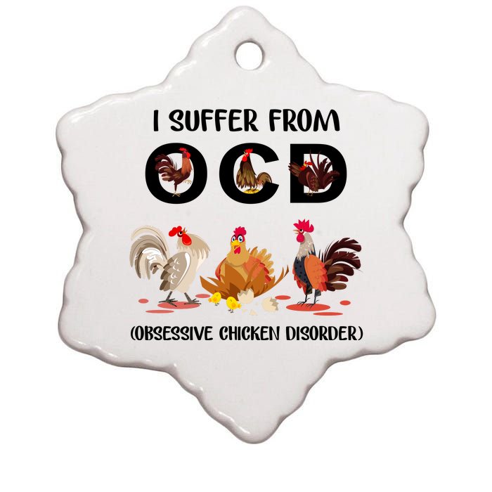 I Suffer From OCD Obsessive Chicken Disorder Ceramic Star Ornament