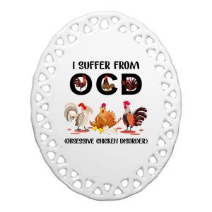 I Suffer From OCD Obsessive Chicken Disorder Ceramic Oval Ornament