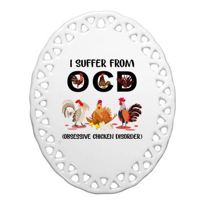 I Suffer From OCD Obsessive Chicken Disorder Ceramic Oval Ornament