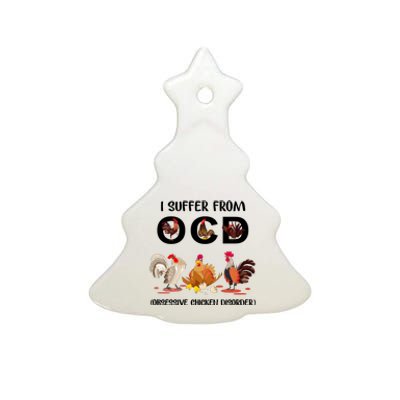 I Suffer From OCD Obsessive Chicken Disorder Ceramic Tree Ornament