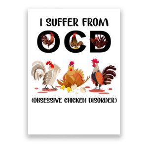 I Suffer From OCD Obsessive Chicken Disorder Poster