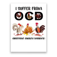 I Suffer From OCD Obsessive Chicken Disorder Poster