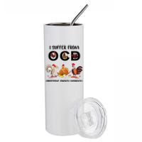 I Suffer From OCD Obsessive Chicken Disorder Stainless Steel Tumbler