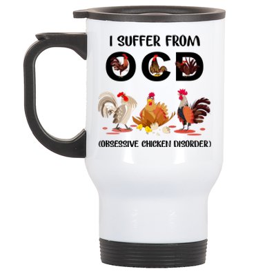 I Suffer From OCD Obsessive Chicken Disorder Stainless Steel Travel Mug