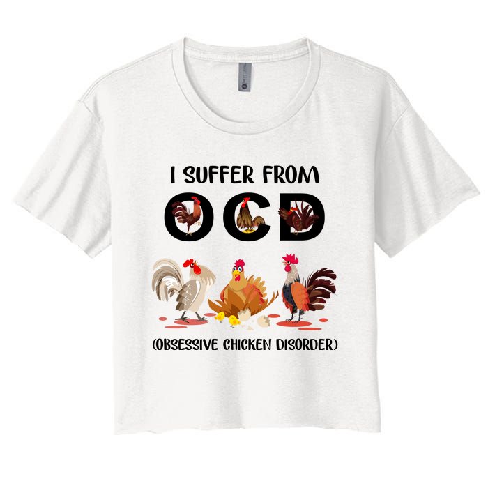 I Suffer From OCD Obsessive Chicken Disorder Women's Crop Top Tee