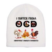 I Suffer From OCD Obsessive Chicken Disorder Short Acrylic Beanie