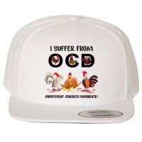 I Suffer From OCD Obsessive Chicken Disorder Wool Snapback Cap