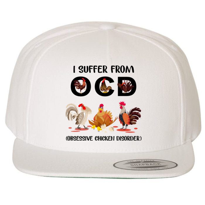 I Suffer From OCD Obsessive Chicken Disorder Wool Snapback Cap