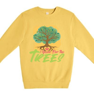 I Speak For The Trees Earth Day Love Gift Premium Crewneck Sweatshirt