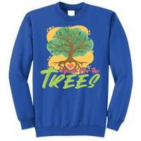 I Speak For The Trees Earth Day Love Gift Sweatshirt