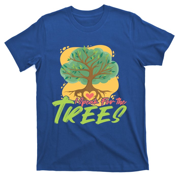 I Speak For The Trees Earth Day Love Gift T-Shirt