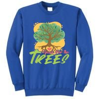 I Speak For The Trees Earth Day Love Gift Tall Sweatshirt