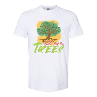 I Speak For The Trees Earth Day Love Gift Softstyle CVC T-Shirt