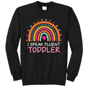 I Speak Fluent Daycare Provider Rainbow PreK Teacher Sweatshirt