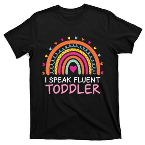 I Speak Fluent Daycare Provider Rainbow PreK Teacher T-Shirt