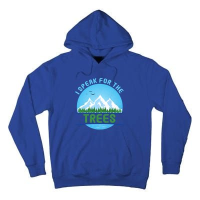 I Speak For Trees Earth Day Save Earth Inspiration Hippie Gift Tall Hoodie