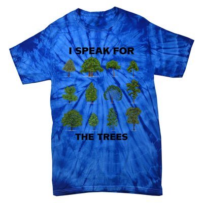 I Speak For Trees Earth Day Save Earth Inspiration Hippie Great Gift Tie-Dye T-Shirt