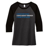 I stand for Peace I stand against terrorism Women's Tri-Blend 3/4-Sleeve Raglan Shirt