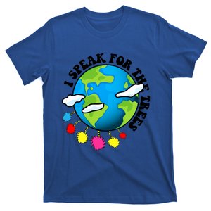 I Speak For Trees Earth Day Save Earth Inspiration Gift T-Shirt