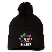 I Speak For Trees Earth Day Save Earth Awareness Hippie Pom Pom 12in Knit Beanie