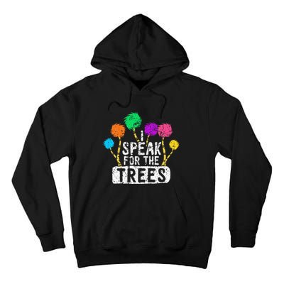 I Speak For Trees Earth Day Save Earth Awareness Hippie Tall Hoodie