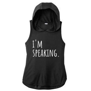 Im Speaking Funny Gift Ns Gift Ladies PosiCharge Tri-Blend Wicking Draft Hoodie Tank