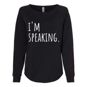 Im Speaking Funny Gift Ns Gift Womens California Wash Sweatshirt