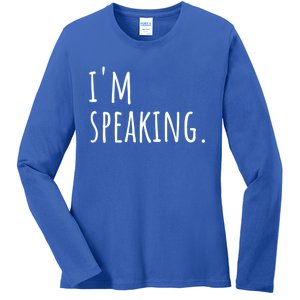 Im Speaking Funny Gift Ns Gift Ladies Long Sleeve Shirt