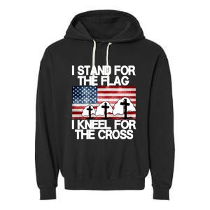 I Stand For The Flag I Kneel For The Cross Usa Patriotic Gift Garment-Dyed Fleece Hoodie