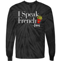 I Speak French Fries Tie-Dye Long Sleeve Shirt