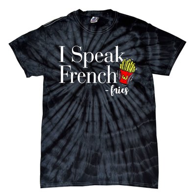 I Speak French Fries Tie-Dye T-Shirt